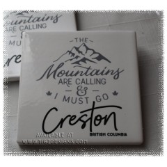 Creston Ceramic Coaster - The mountains are calling & I must go, Creston British Columbia